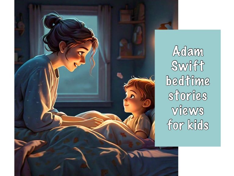 Adam Swift Views on Bedtime Stories for Kids