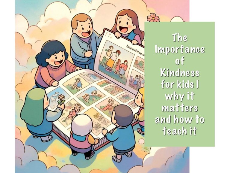 The Importance of Kindness for Kids, A parental guide.